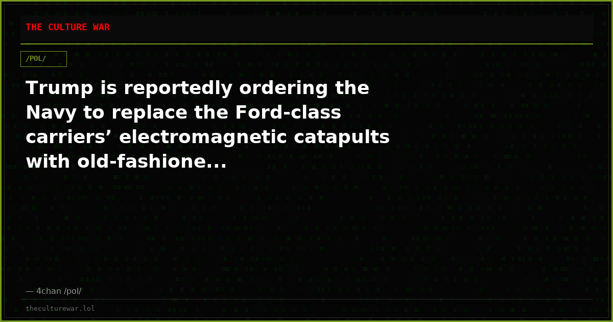 Trump is reportedly ordering the Navy to replace the Ford-class carriers’ electromagnetic catapults with old-fashione...