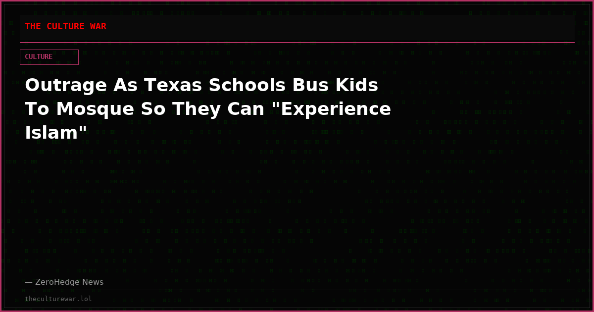 Outrage As Texas Schools Bus Kids To Mosque So They Can "Experience Islam"