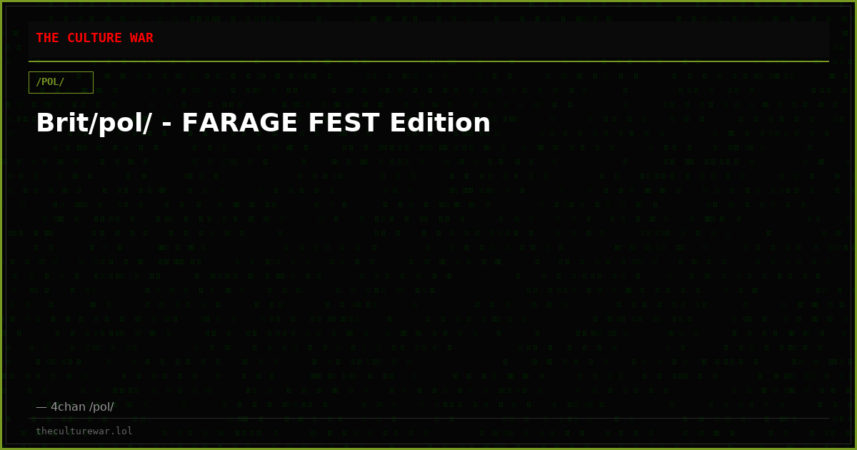 Brit/pol/ - FARAGE FEST Edition