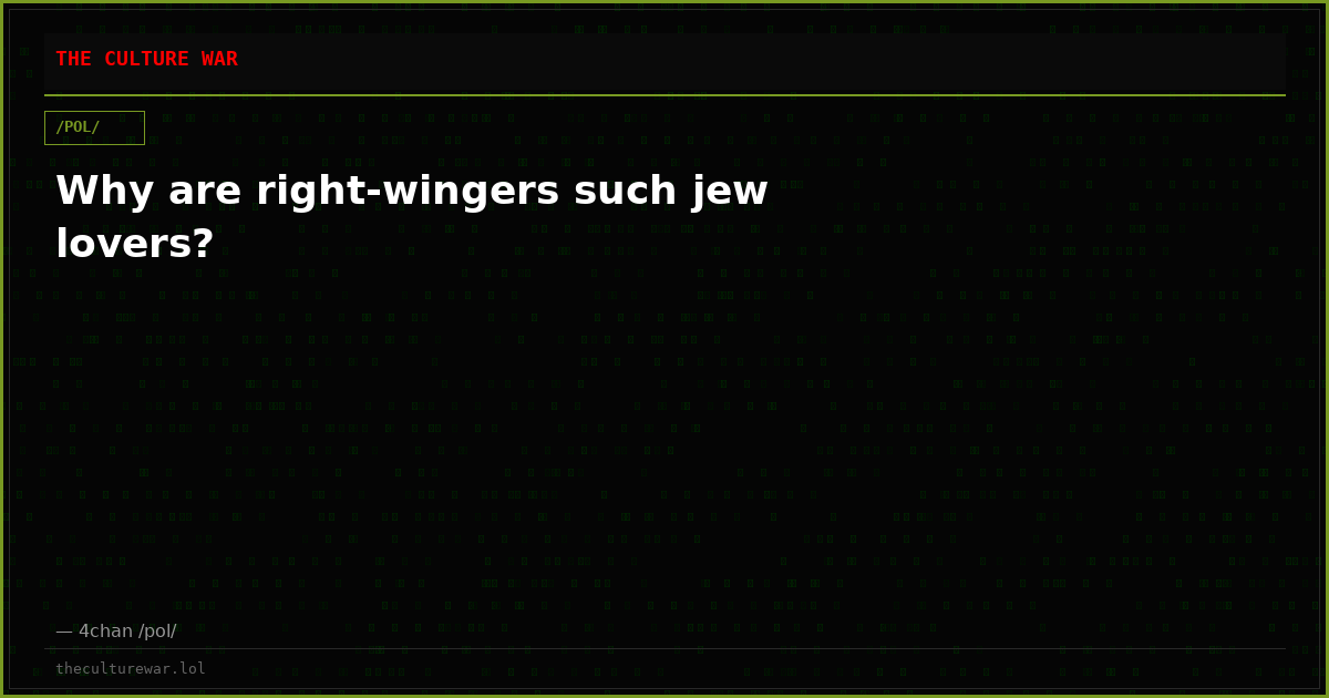 Why are right-wingers such jew lovers?
