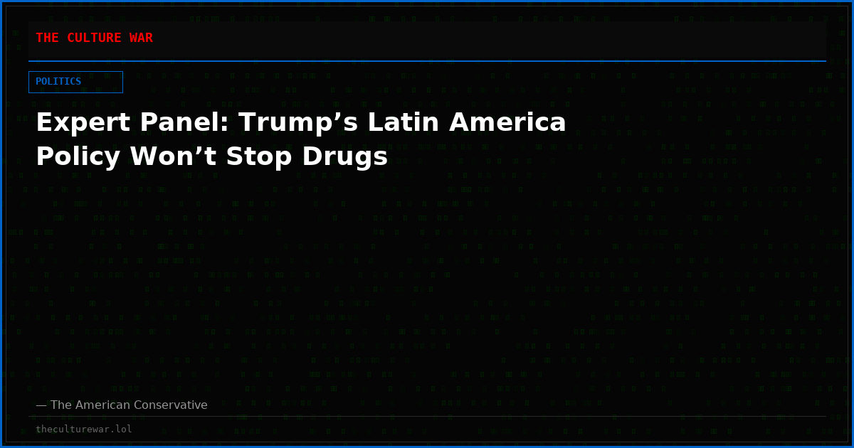 Expert Panel: Trump’s Latin America Policy Won’t Stop Drugs