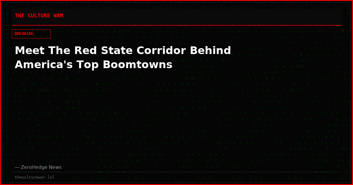 Meet The Red State Corridor Behind America's Top Boomtowns