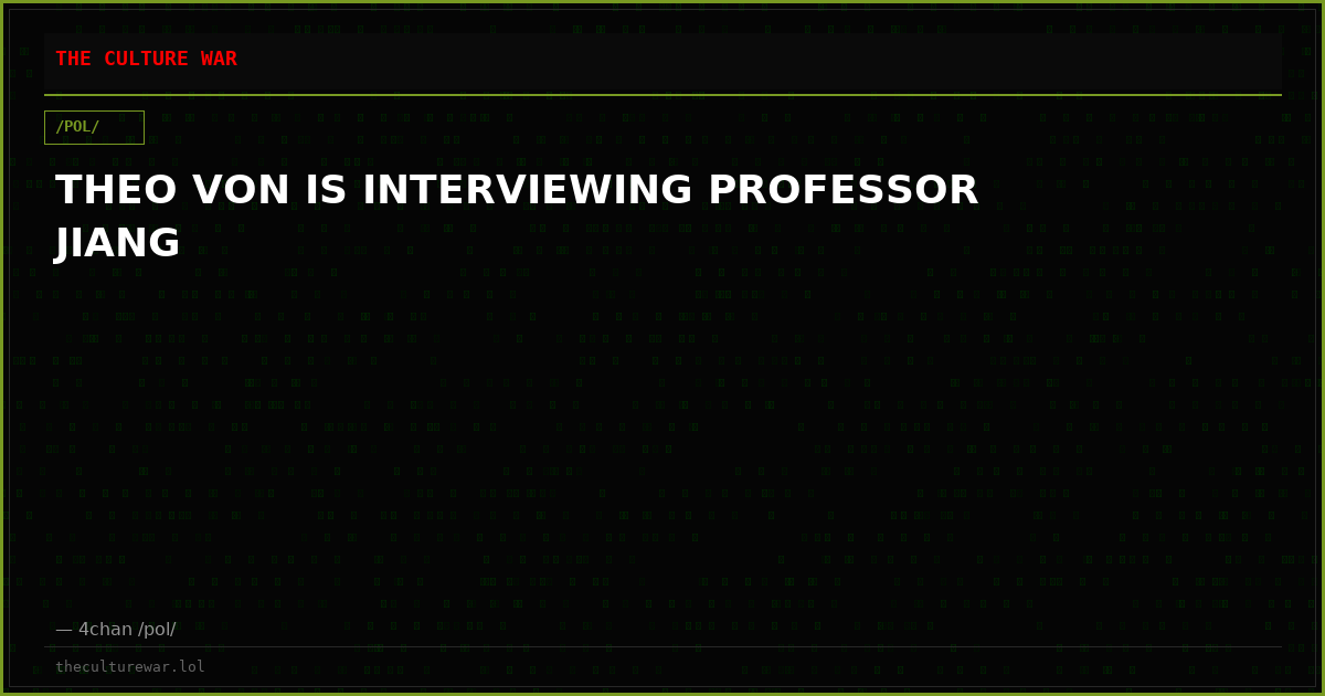 THEO VON IS INTERVIEWING PROFESSOR JIANG