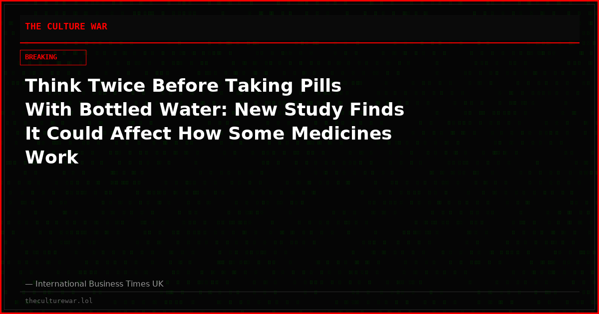 Think Twice Before Taking Pills With Bottled Water: New Study Finds It Could Affect How Some Medicines Work