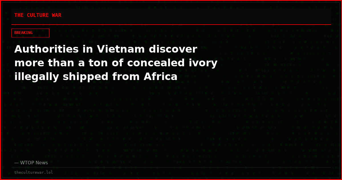 Authorities in Vietnam discover more than a ton of concealed ivory illegally shipped from Africa