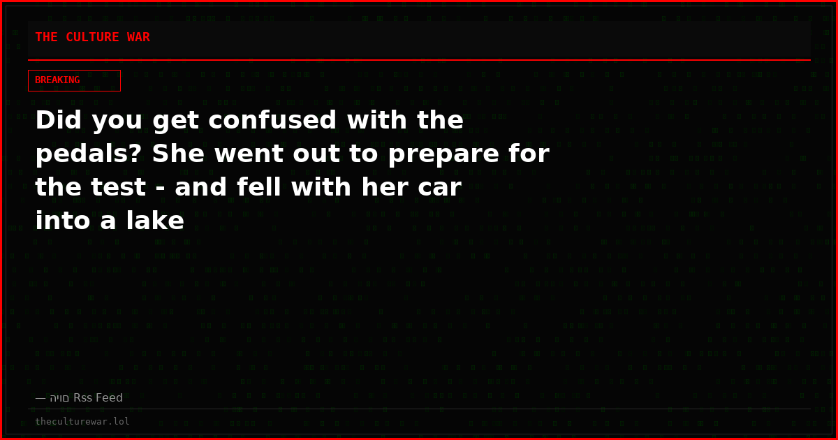 Did you get confused with the pedals? She went out to prepare for the test - and fell with her car into a lake