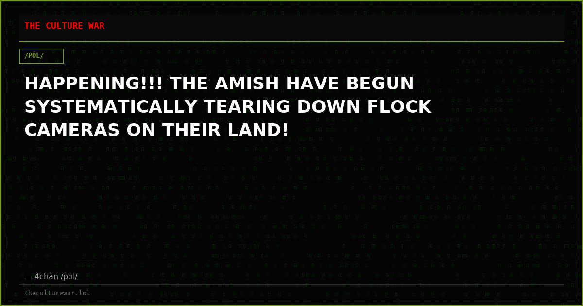 HAPPENING!!! THE AMISH HAVE BEGUN SYSTEMATICALLY TEARING DOWN FLOCK CAMERAS ON THEIR LAND!