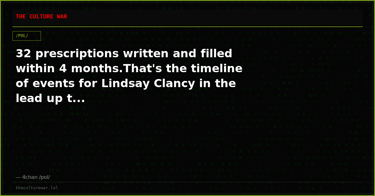 32 prescriptions written and filled within 4 months.That's the timeline of events for Lindsay Clancy in the lead up t...