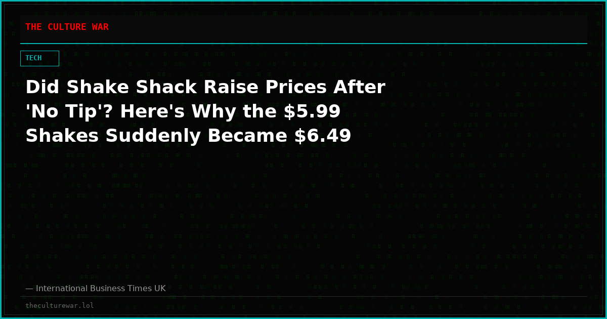 Did Shake Shack Raise Prices After 'No Tip'? Here's Why the $5.99 Shakes Suddenly Became $6.49