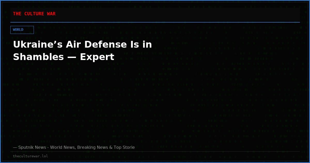 Ukraine’s Air Defense Is in Shambles — Expert