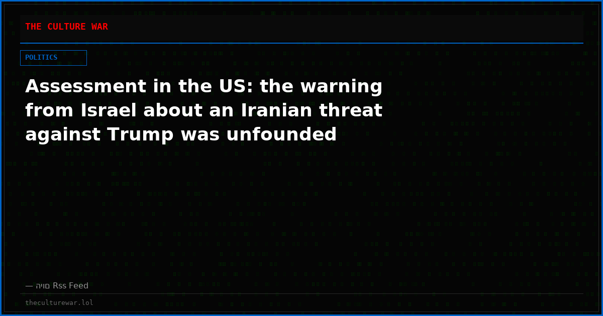Assessment in the US: the warning from Israel about an Iranian threat against Trump was unfounded