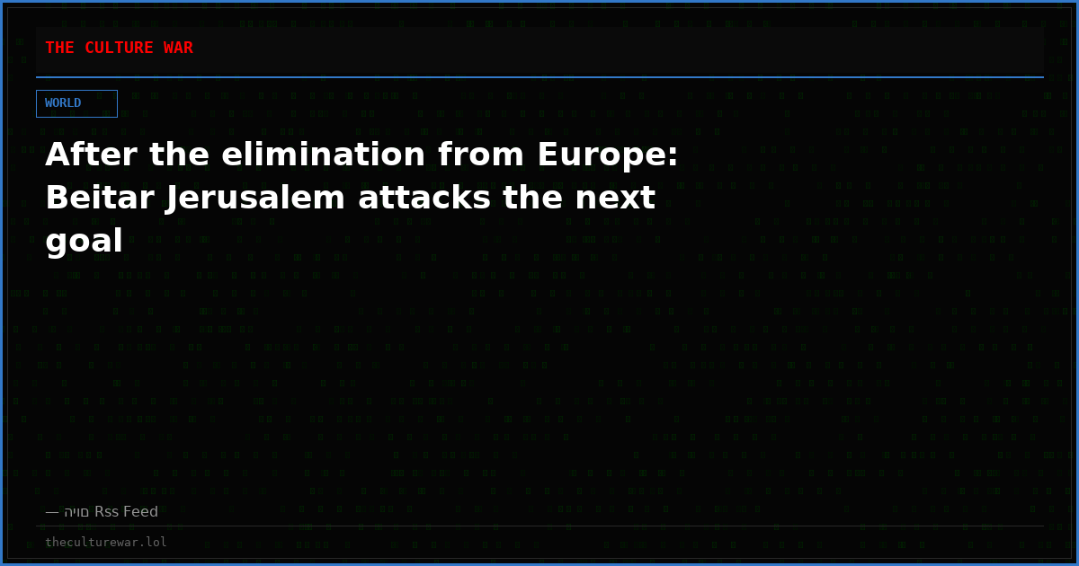After the elimination from Europe: Beitar Jerusalem attacks the next goal