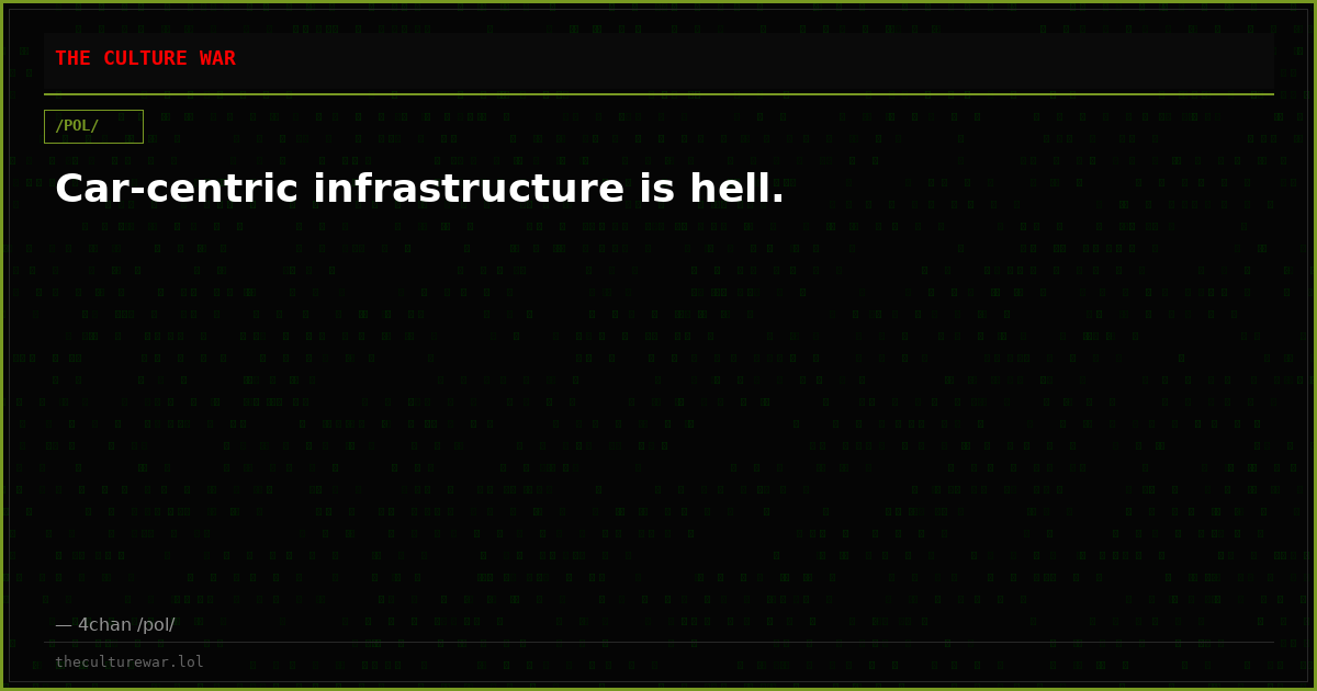 Car-centric infrastructure is hell.