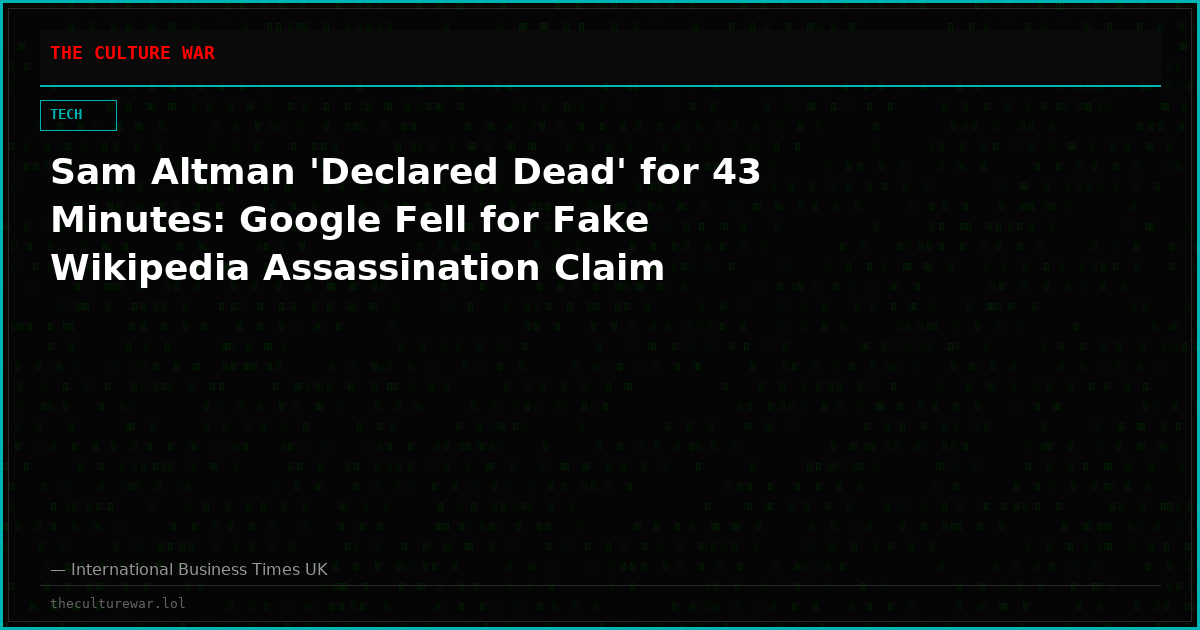 Sam Altman 'Declared Dead' for 43 Minutes: Google Fell for Fake Wikipedia Assassination Claim