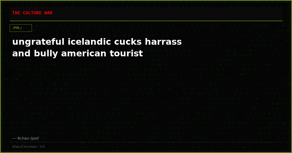 ungrateful icelandic cucks harrass and bully american tourist