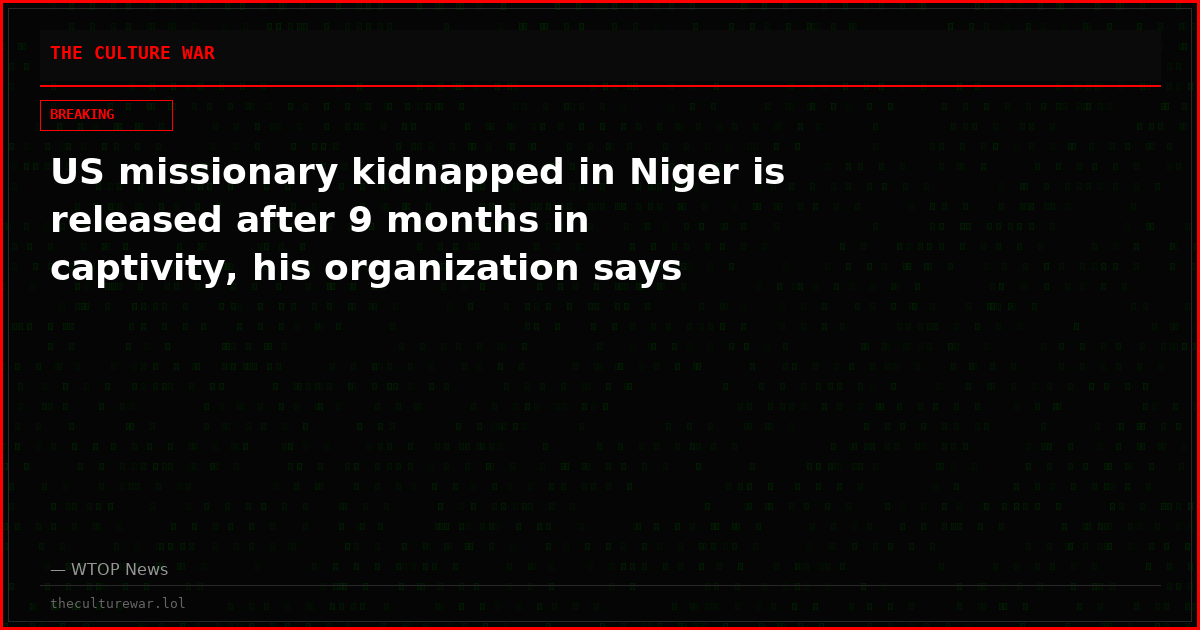 US missionary kidnapped in Niger is released after 9 months in captivity, his organization says