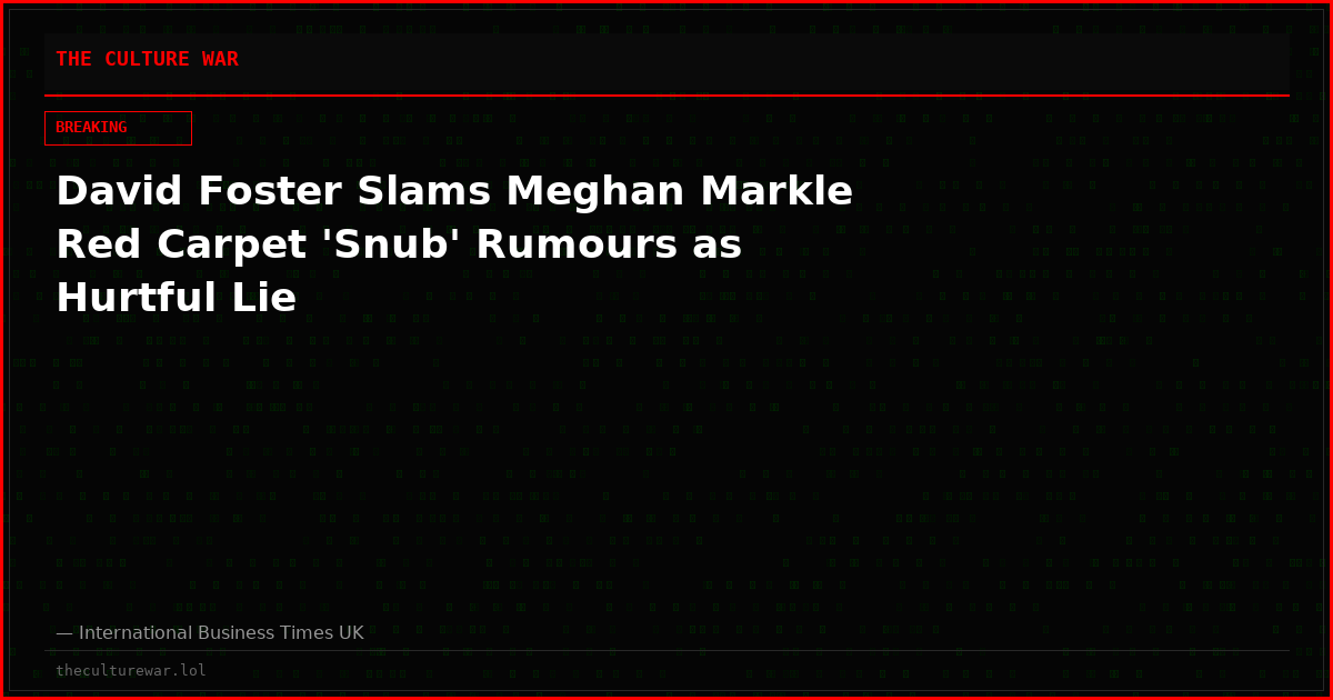 David Foster Slams Meghan Markle Red Carpet 'Snub' Rumours as Hurtful Lie