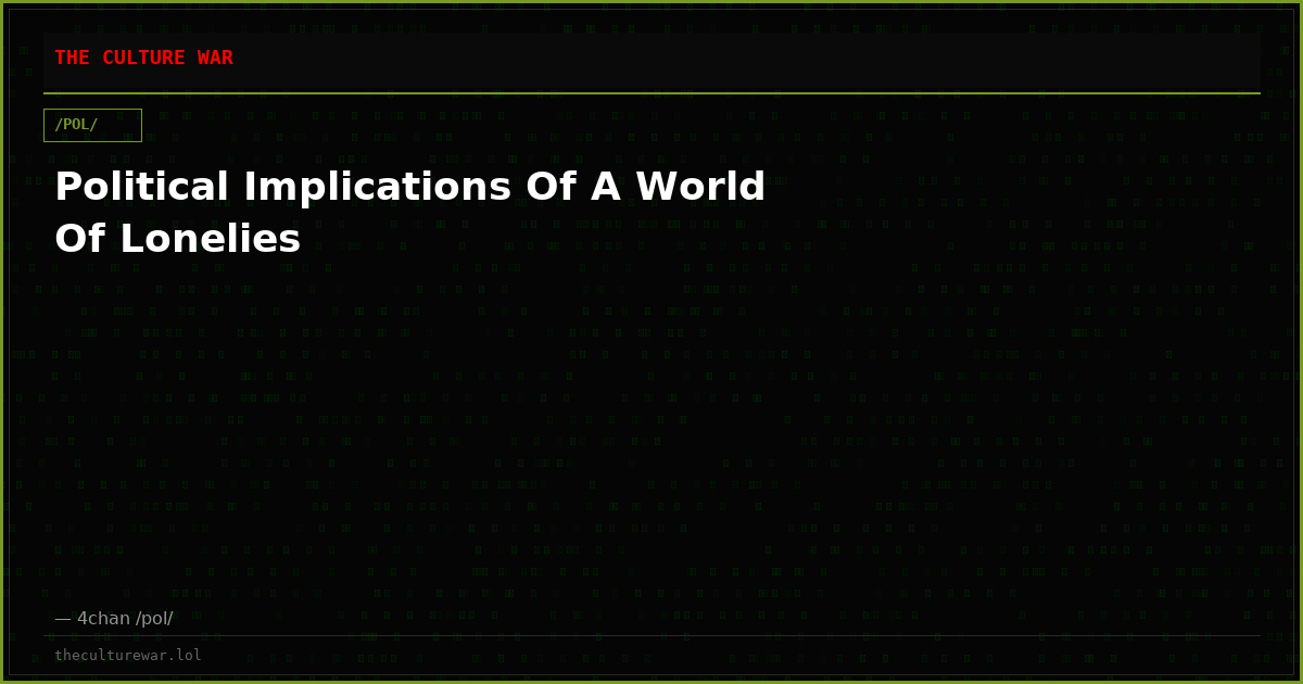 Political Implications Of A World Of Lonelies
