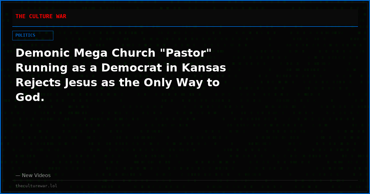 Demonic Mega Church "Pastor" Running as a Democrat in Kansas Rejects Jesus as the Only Way to God.