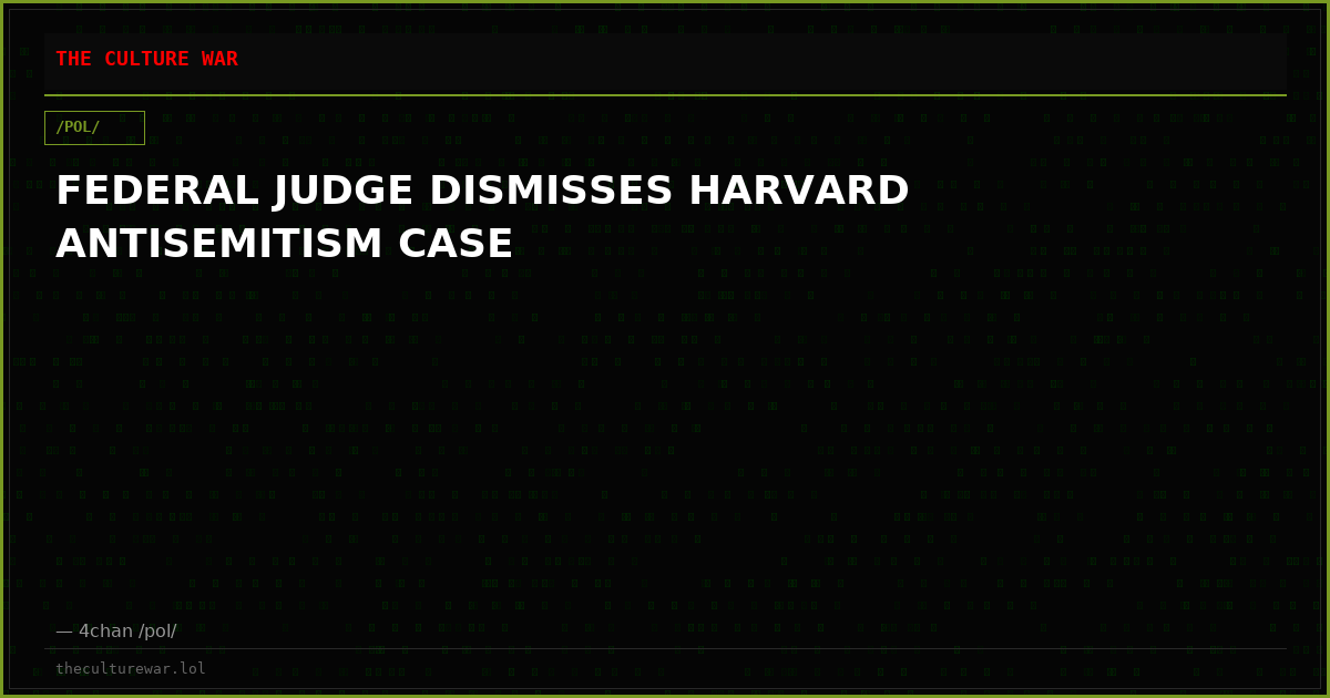 FEDERAL JUDGE DISMISSES HARVARD ANTISEMITISM CASE
