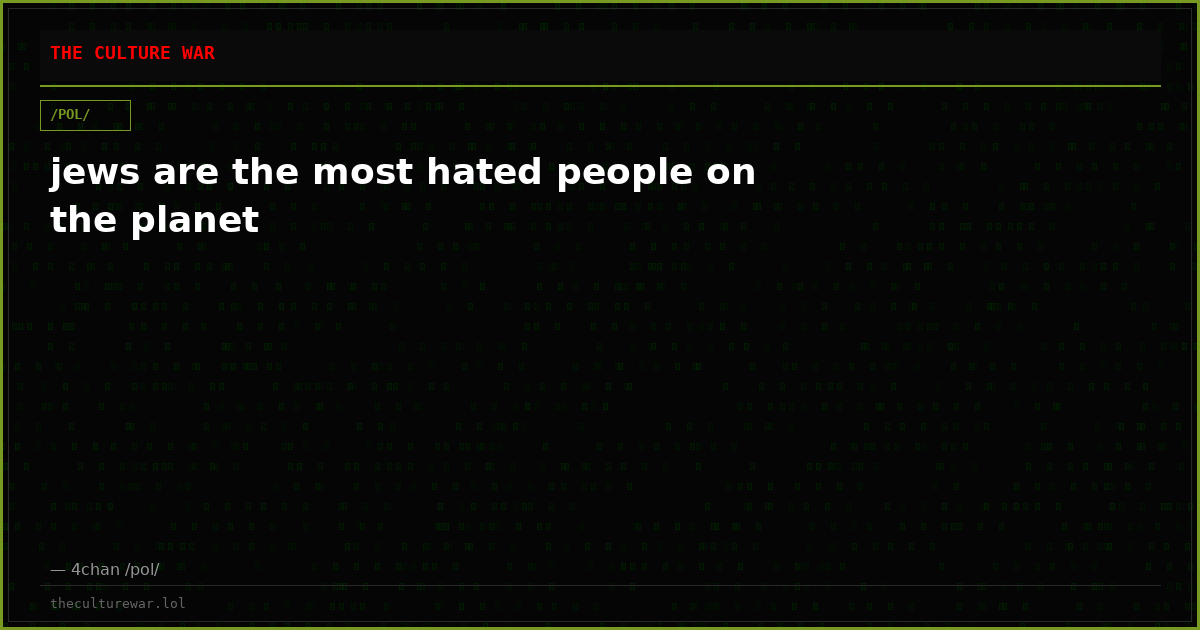 jews are the most hated people on the planet