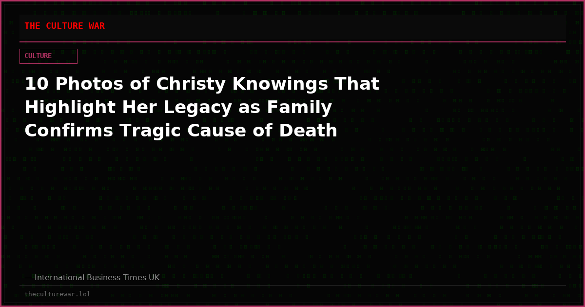 10 Photos of Christy Knowings That Highlight Her Legacy as Family Confirms Tragic Cause of Death