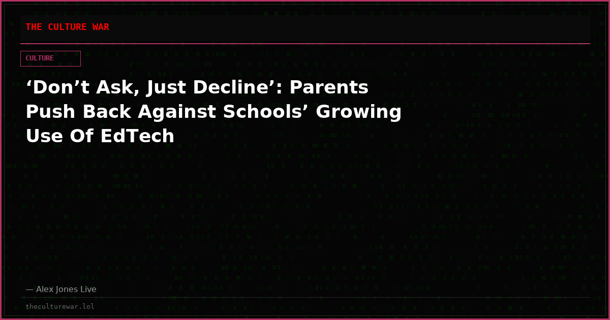 ‘Don’t Ask, Just Decline’: Parents Push Back Against Schools’ Growing Use Of EdTech