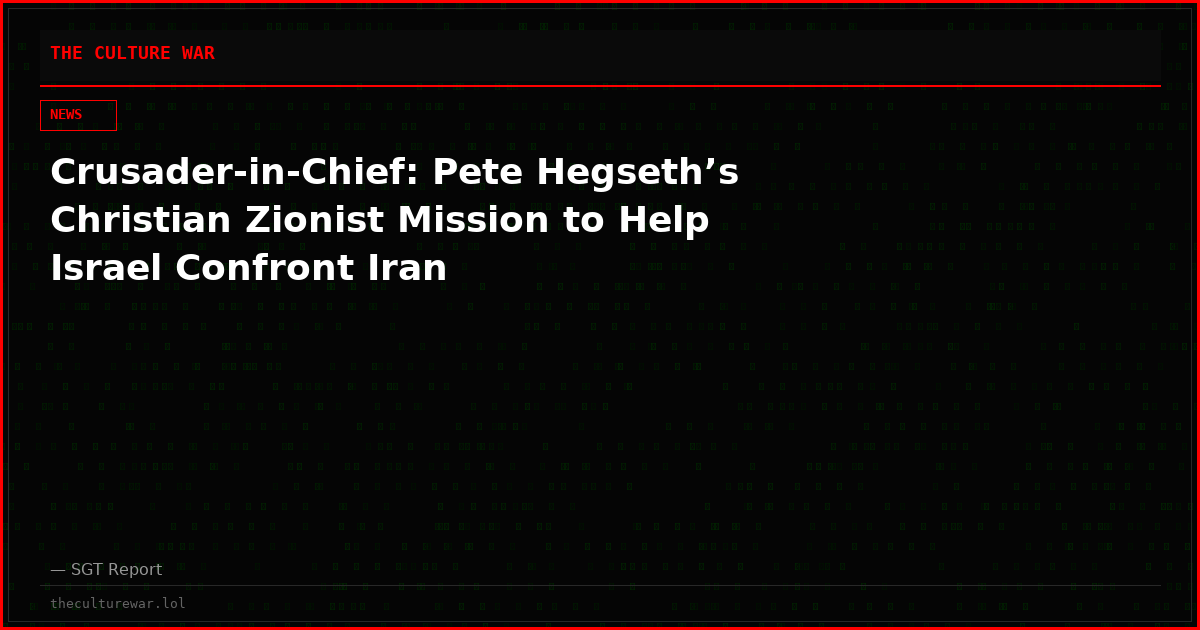 Crusader-in-Chief: Pete Hegseth’s Christian Zionist Mission to Help Israel Confront Iran
