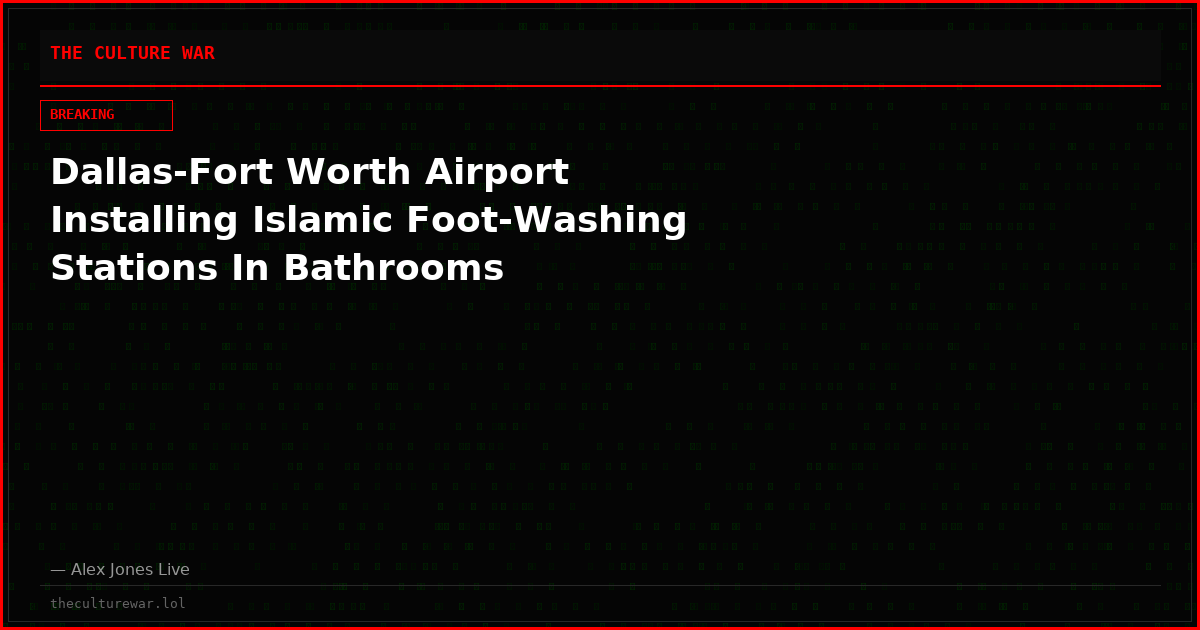 Dallas-Fort Worth Airport Installing Islamic Foot-Washing Stations In Bathrooms