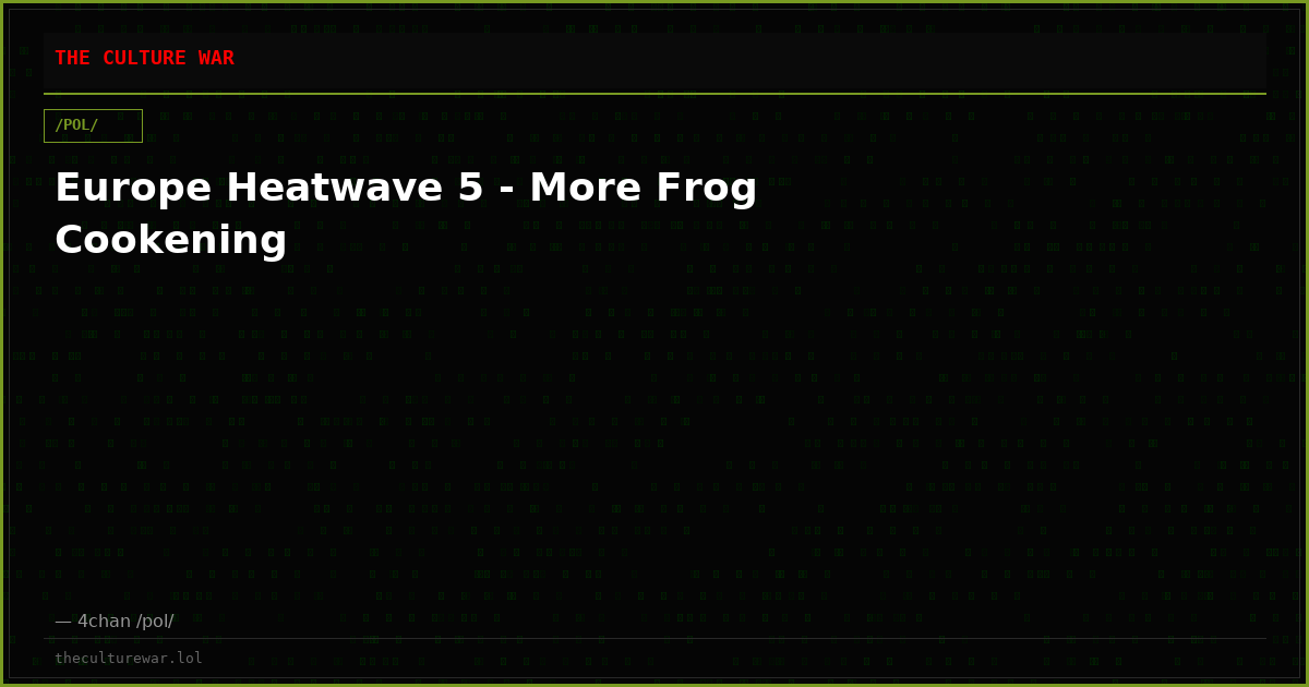 Europe Heatwave 5 - More Frog Cookening