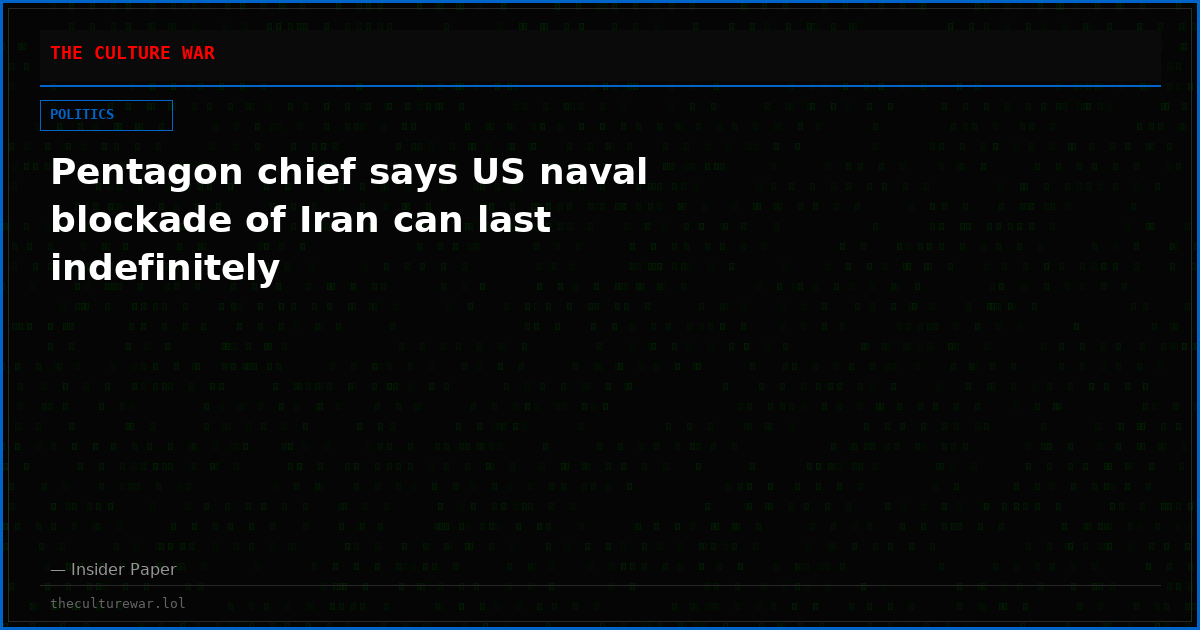 Pentagon chief says US naval blockade of Iran can last indefinitely