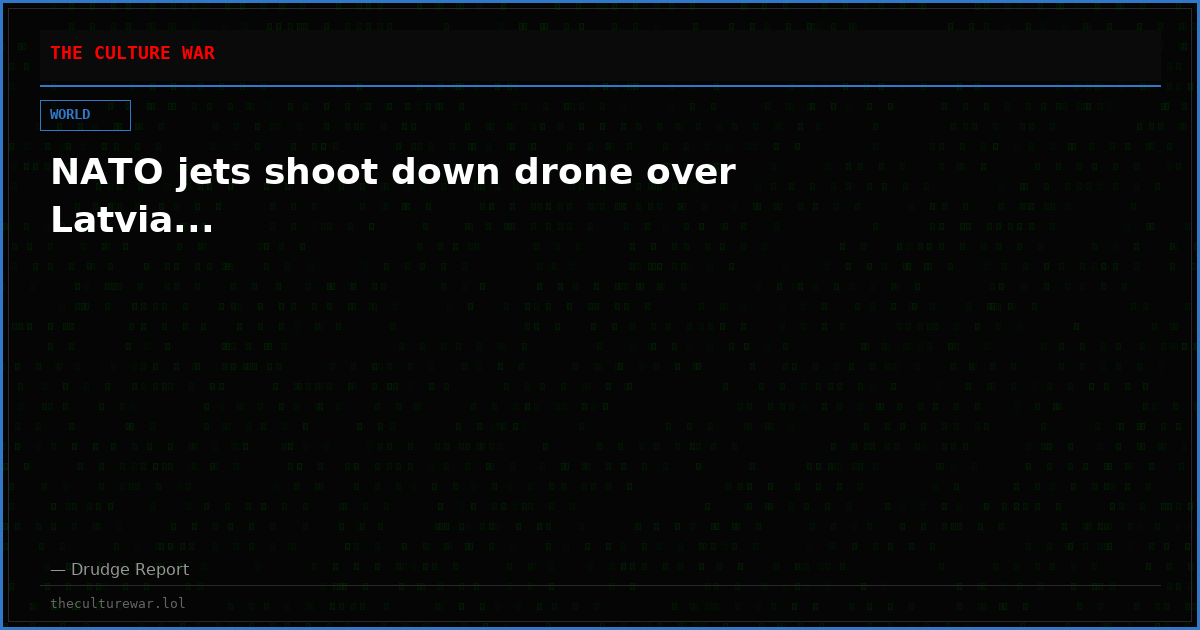 NATO jets shoot down drone over Latvia...