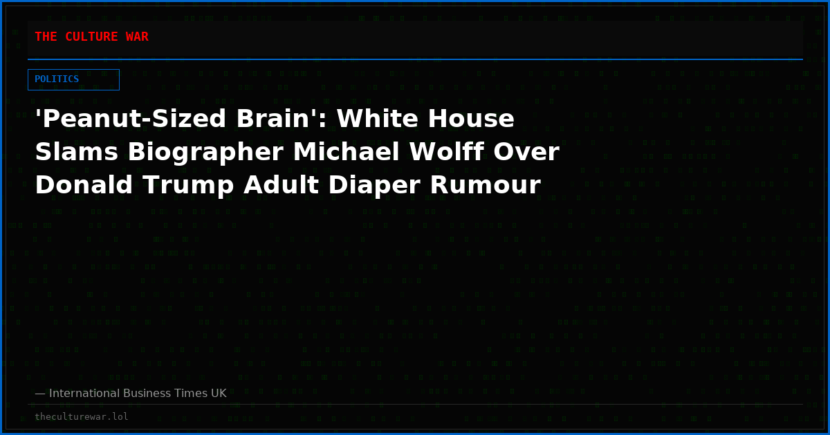 'Peanut-Sized Brain': White House Slams Biographer Michael Wolff Over Donald Trump Adult Diaper Rumour