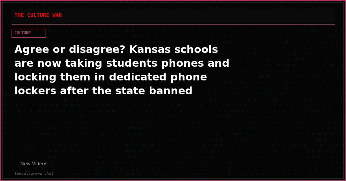 Agree or disagree? Kansas schools are now taking students phones and locking them in dedicated phone lockers after the state banned cellphones in schools