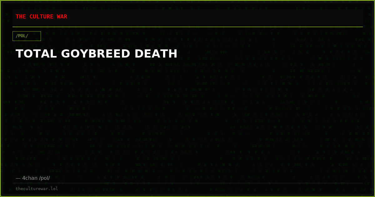 TOTAL GOYBREED DEATH
