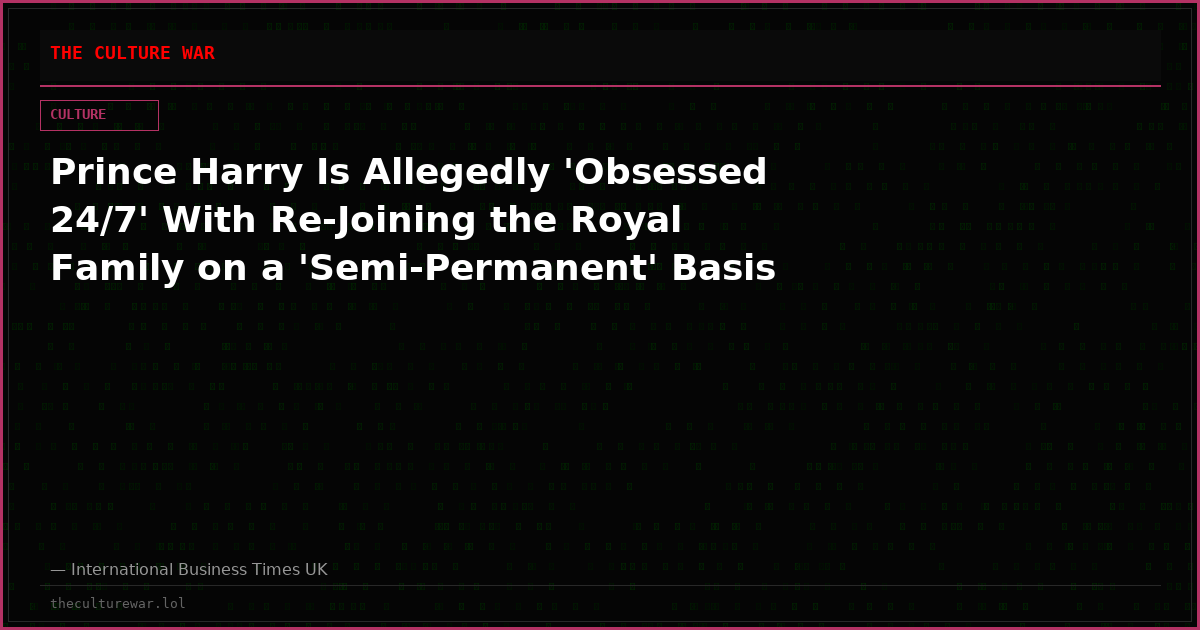 Prince Harry Is Allegedly 'Obsessed 24/7' With Re-Joining the Royal Family on a 'Semi-Permanent' Basis