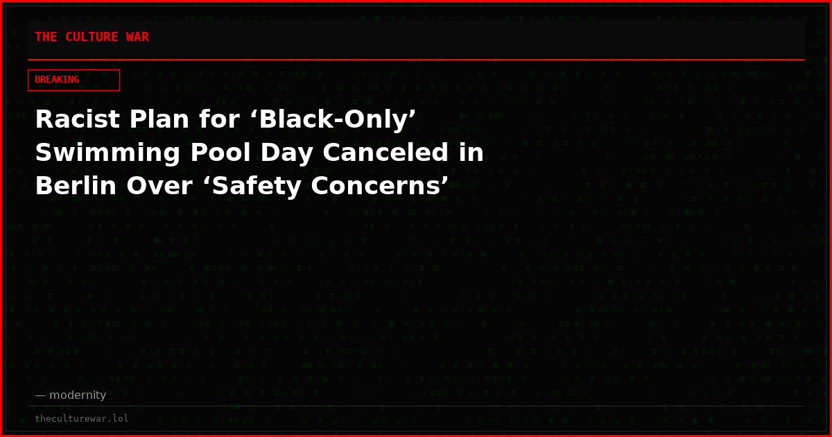 Racist Plan for ‘Black-Only’ Swimming Pool Day Canceled in Berlin Over ‘Safety Concerns’