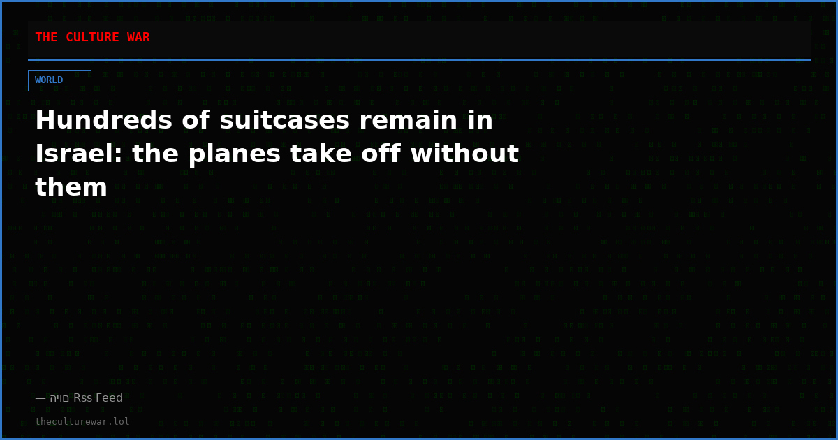 Hundreds of suitcases remain in Israel: the planes take off without them