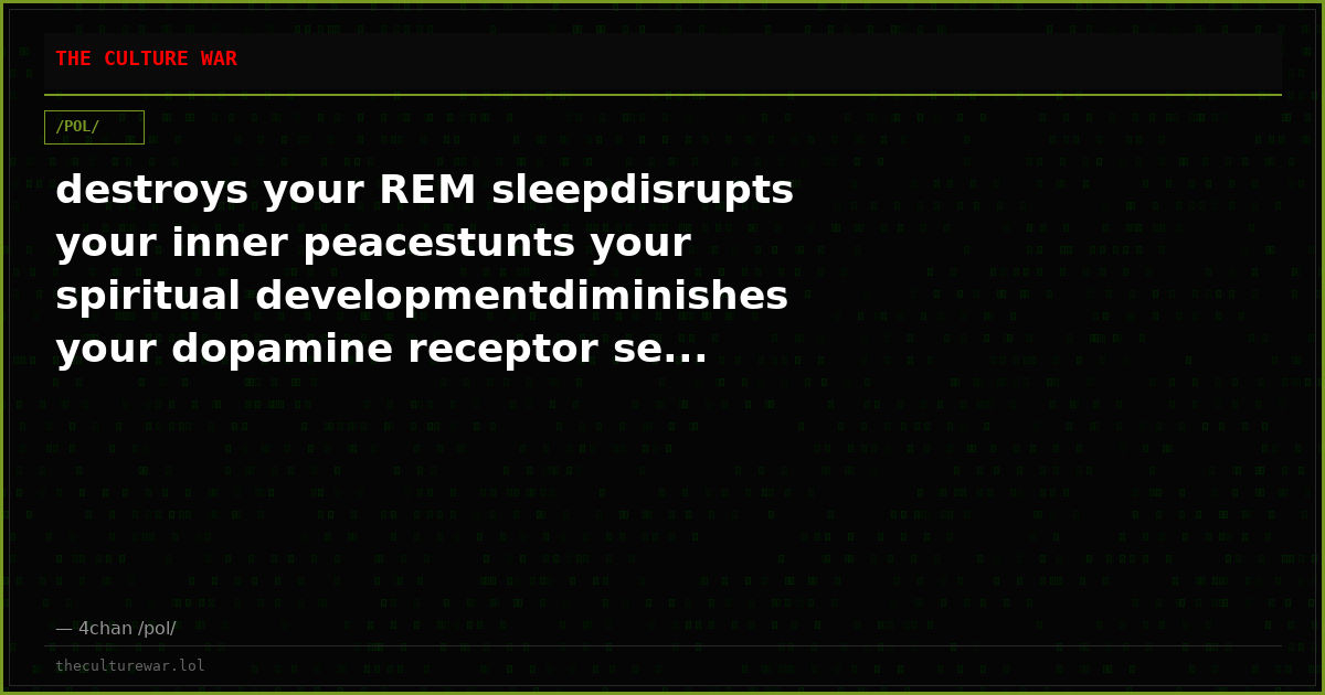 destroys your REM sleepdisrupts your inner peacestunts your spiritual developmentdiminishes your dopamine receptor se...