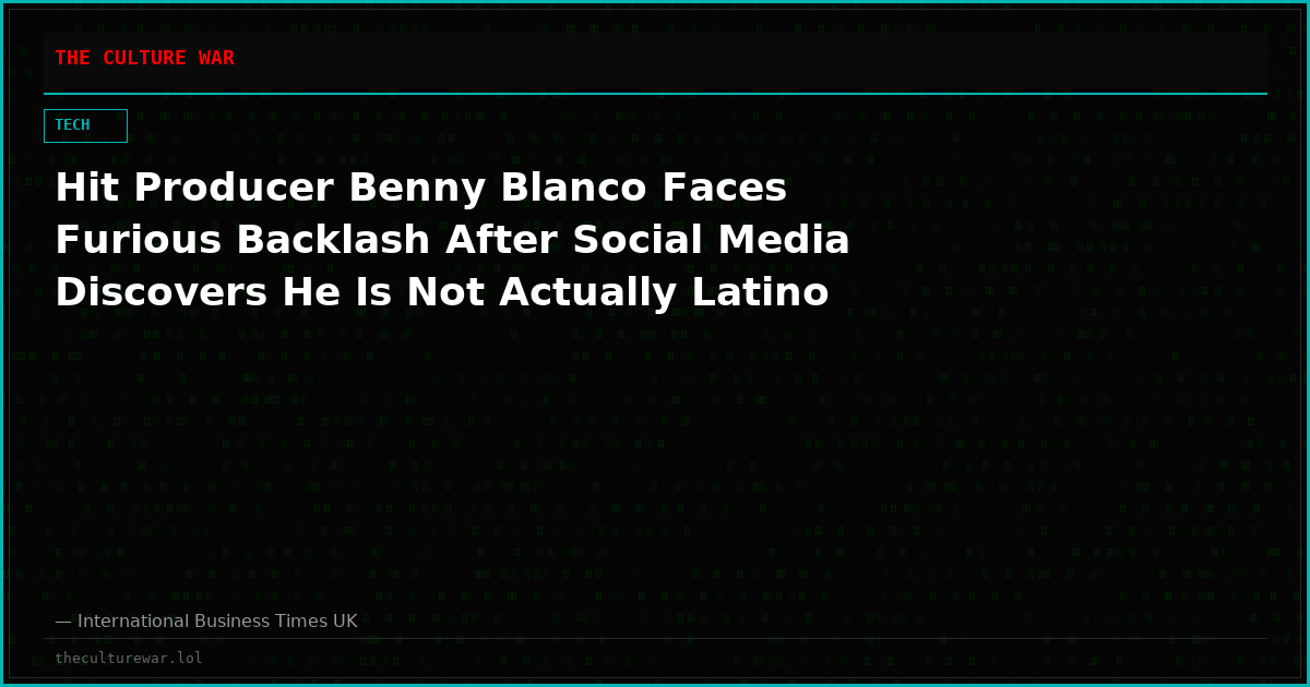 Hit Producer Benny Blanco Faces Furious Backlash After Social Media Discovers He Is Not Actually Latino