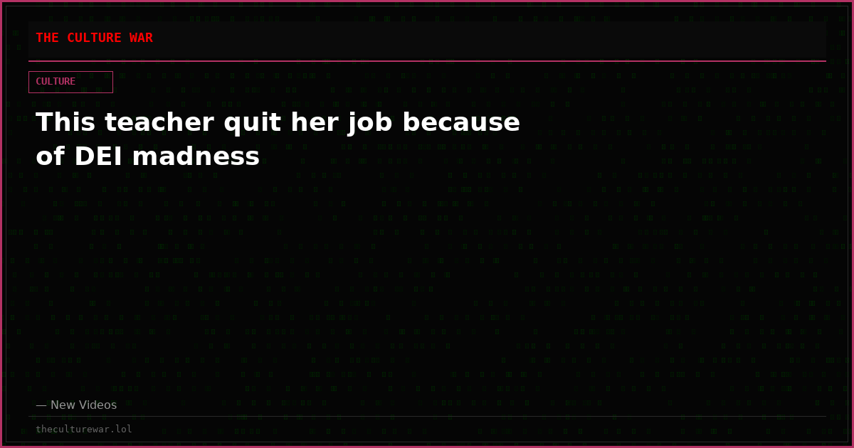 This teacher quit her job because of DEI madness