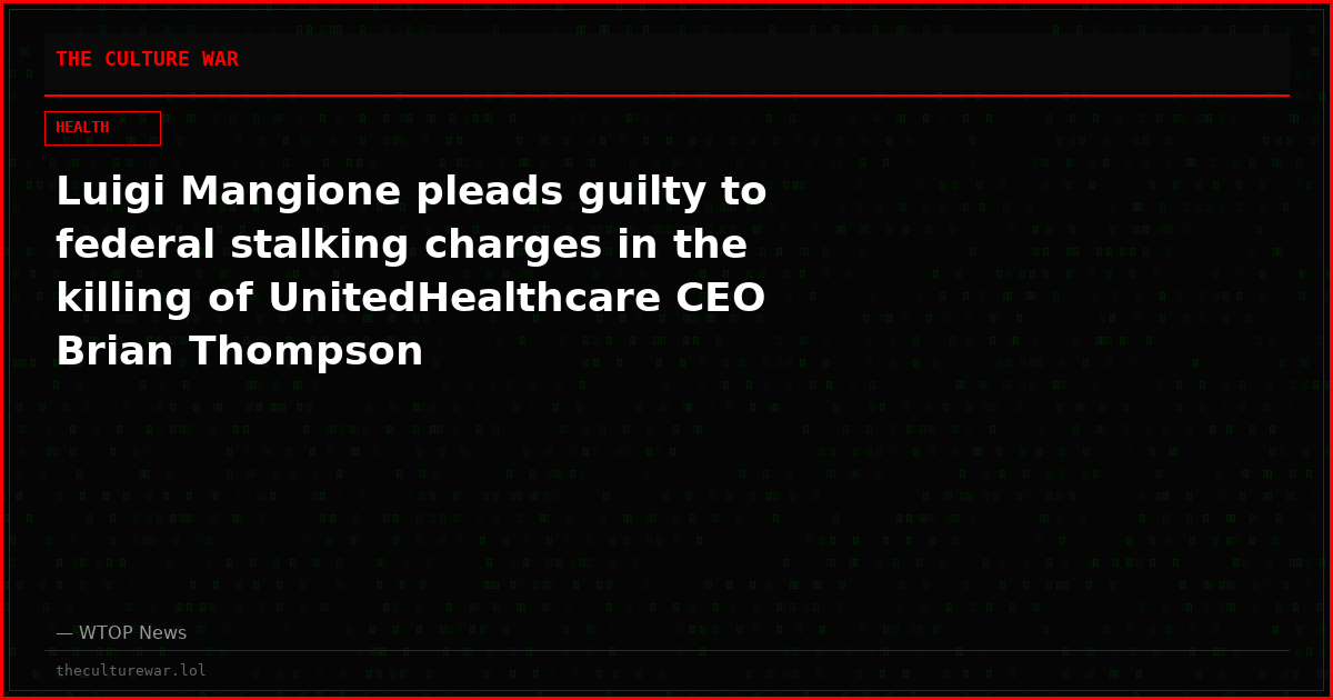 Luigi Mangione pleads guilty to federal stalking charges in the killing of UnitedHealthcare CEO Brian Thompson