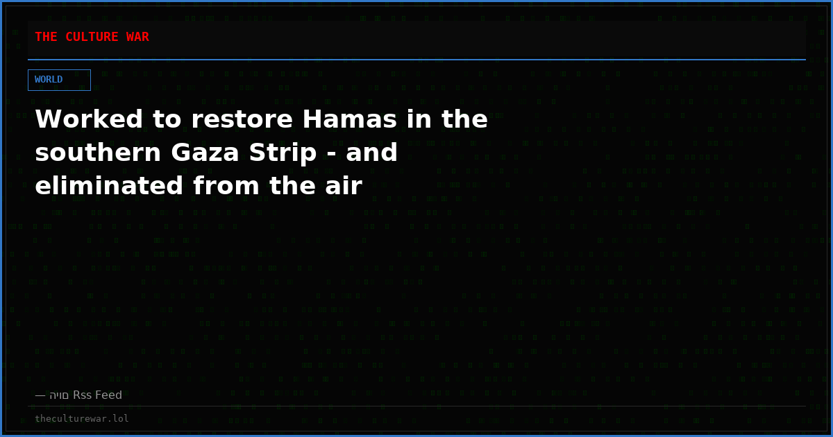 Worked to restore Hamas in the southern Gaza Strip - and eliminated from the air
