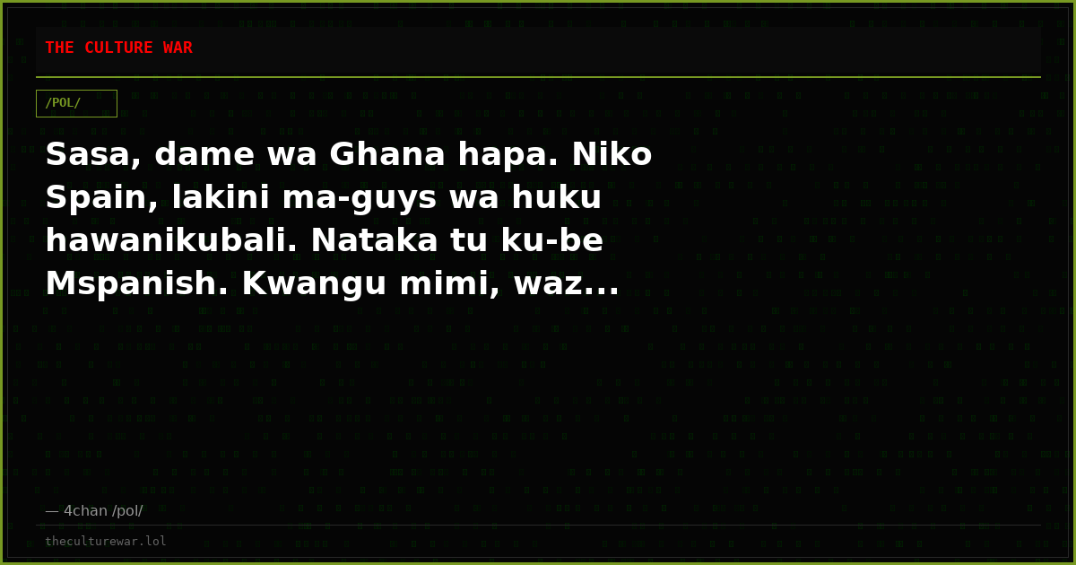 Sasa, dame wa Ghana hapa. Niko Spain, lakini ma-guys wa huku hawanikubali. Nataka tu ku-be Mspanish. Kwangu mimi, waz...