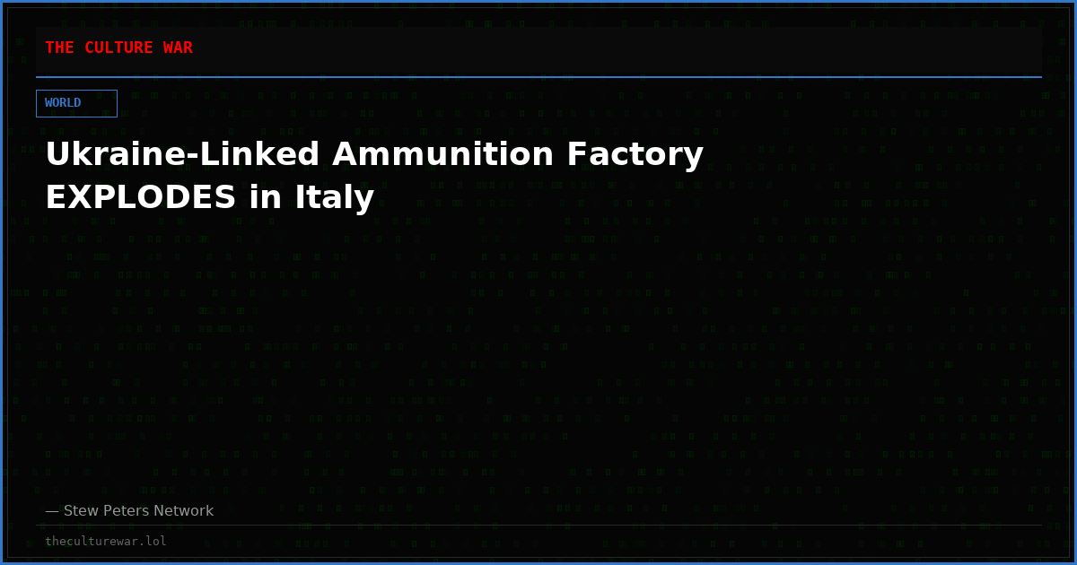 Ukraine-Linked Ammunition Factory EXPLODES in Italy