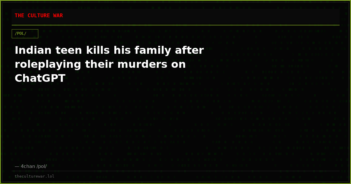 Indian teen kills his family after roleplaying their murders on ChatGPT