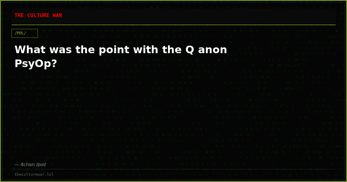 What was the point with the Q anon PsyOp?