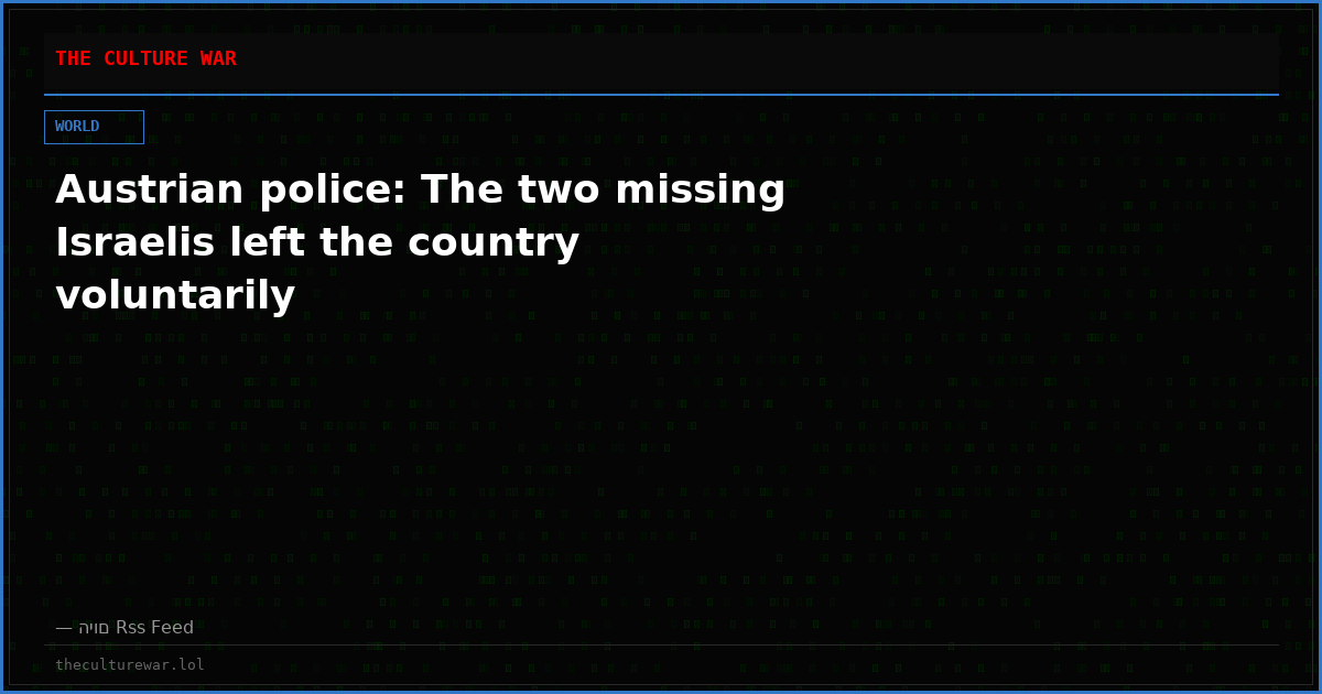Austrian police: The two missing Israelis left the country voluntarily