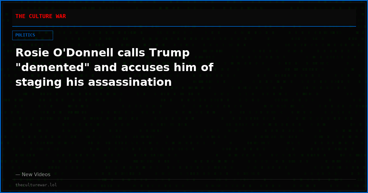 Rosie O'Donnell calls Trump "demented" and accuses him of staging his assassination