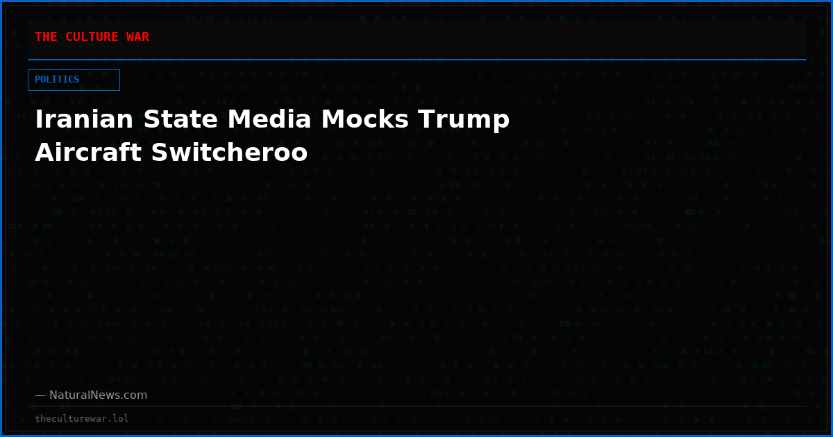 Iranian State Media Mocks Trump Aircraft Switcheroo